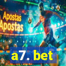 a7. bet